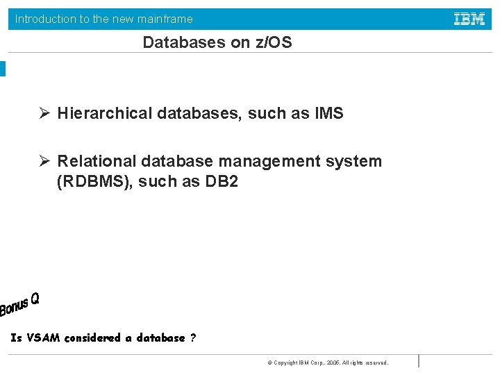 Introduction to the new mainframe Databases on z/OS Ø Hierarchical databases, such as IMS Introduction to the new mainframe Databases on z/OS Ø Hierarchical databases, such as IMS