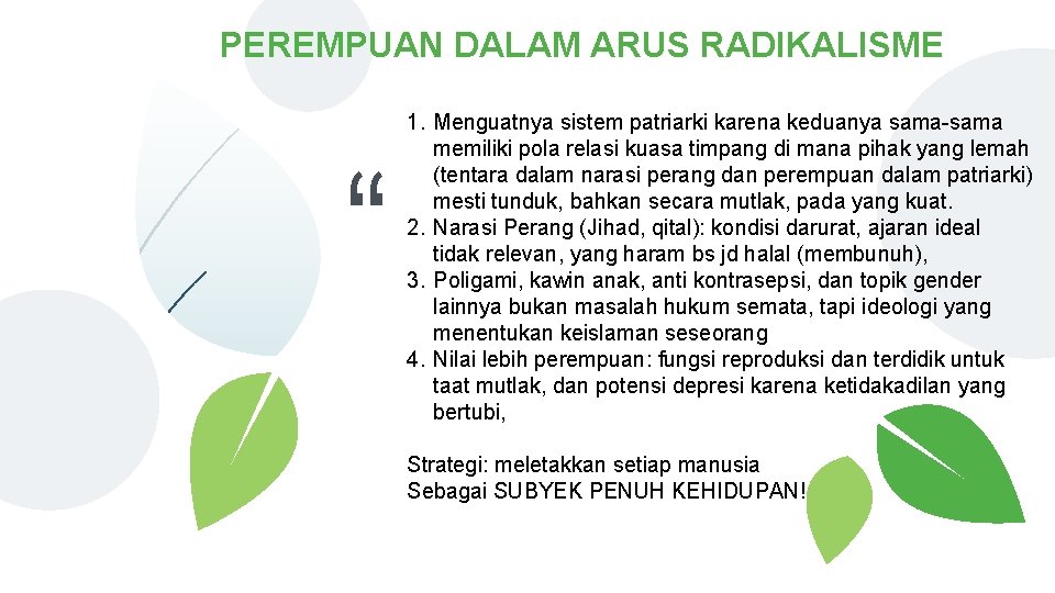 PEREMPUAN DALAM ARUS RADIKALISME “ 1. Menguatnya sistem patriarki karena keduanya sama-sama memiliki pola