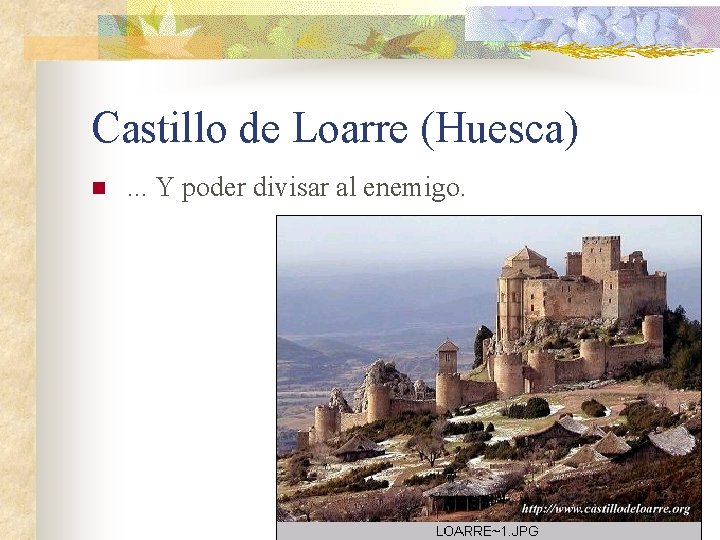 Castillo de Loarre (Huesca) n . . . Y poder divisar al enemigo. 