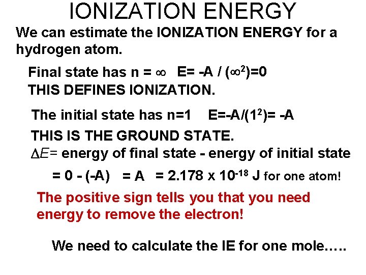 IONIZATION ENERGY We can estimate the IONIZATION ENERGY for a hydrogen atom. Final state