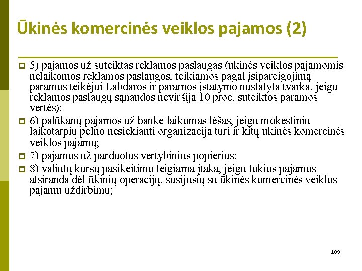 Ūkinės komercinės veiklos pajamos (2) 5) pajamos už suteiktas reklamos paslaugas (ūkinės veiklos pajamomis