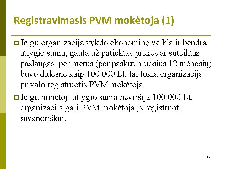 Registravimasis PVM mokėtoja (1) p Jeigu organizacija vykdo ekonominę veiklą ir bendra atlygio suma,