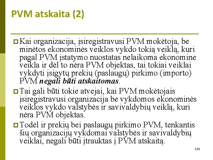 PVM atskaita (2) p Kai organizacija, įsiregistravusi PVM mokėtoja, be minėtos ekonominės veiklos vykdo