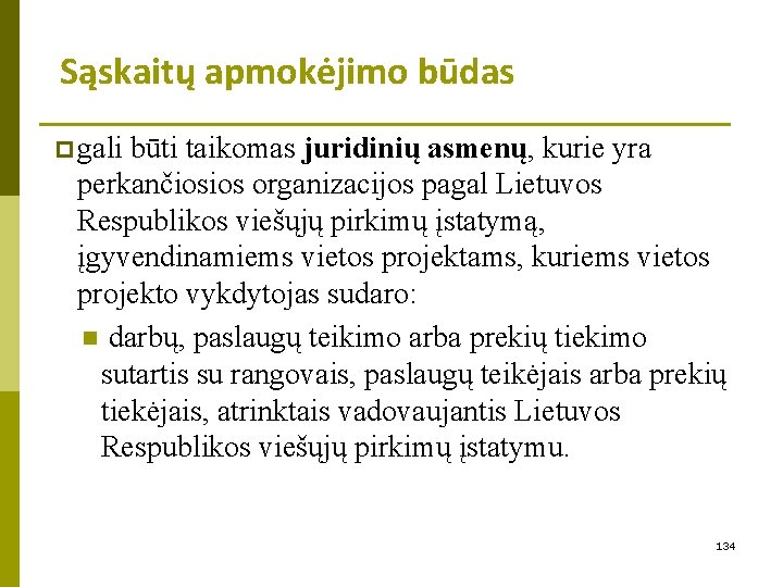 Sąskaitų apmokėjimo būdas p gali būti taikomas juridinių asmenų, kurie yra perkančiosios organizacijos pagal