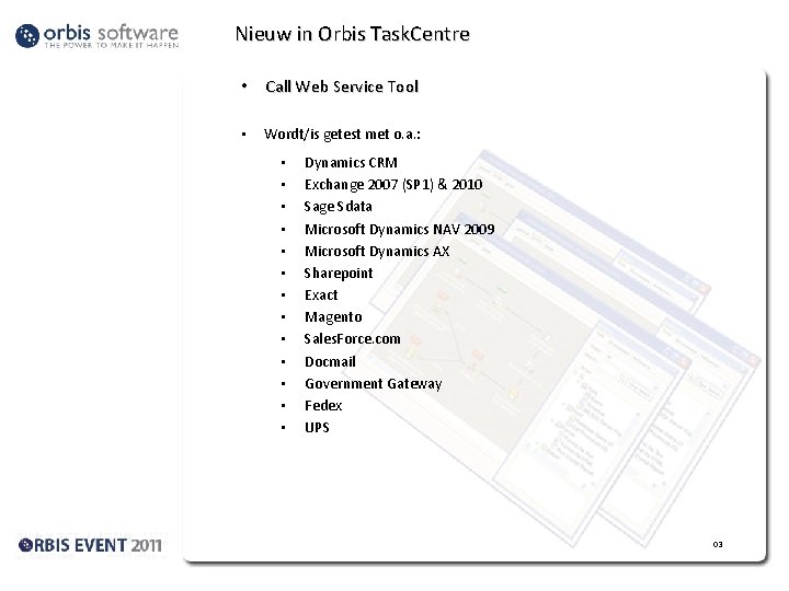 Nieuw in Orbis Task. Centre • Call Web Service Tool • Wordt/is getest met
