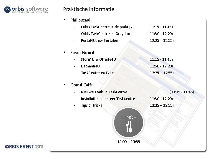 Praktische Informatie • Philipszaal - Orbis Task. Centre in de praktijk (11: 15 -