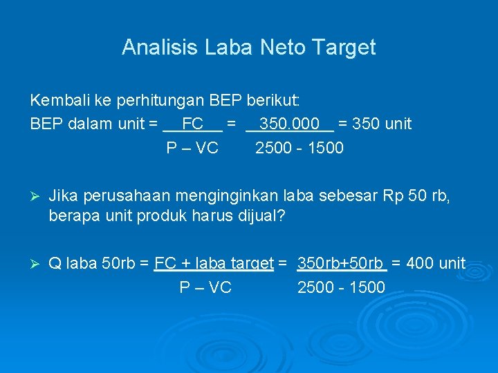 Analisis Laba Neto Target Kembali ke perhitungan BEP berikut: BEP dalam unit = FC