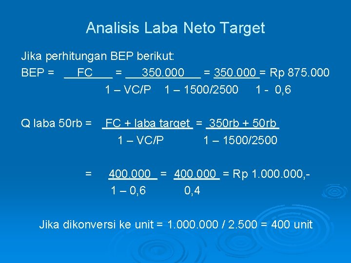 Analisis Laba Neto Target Jika perhitungan BEP berikut: BEP = FC = 350. 000