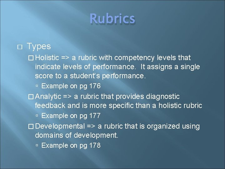 Rubrics � Types � Holistic => a rubric with competency levels that indicate levels