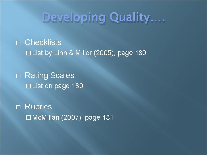 Developing Quality…. � Checklists � List � Rating Scales � List � by Linn