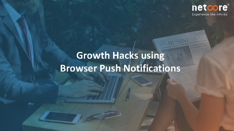 Growth Hacks using Browser Push Notifications 