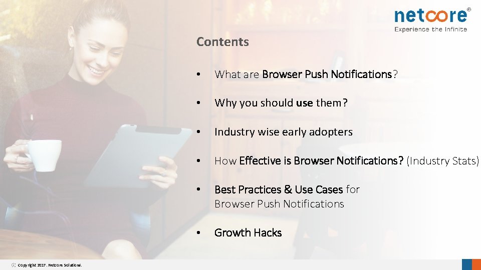 Contents Copyright 2017. Netcore Solutions. • What are Browser Push Notifications? • Why you