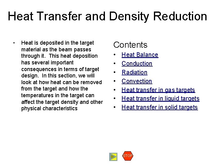 Heat Transfer and Density Reduction • Heat is deposited in the target material as