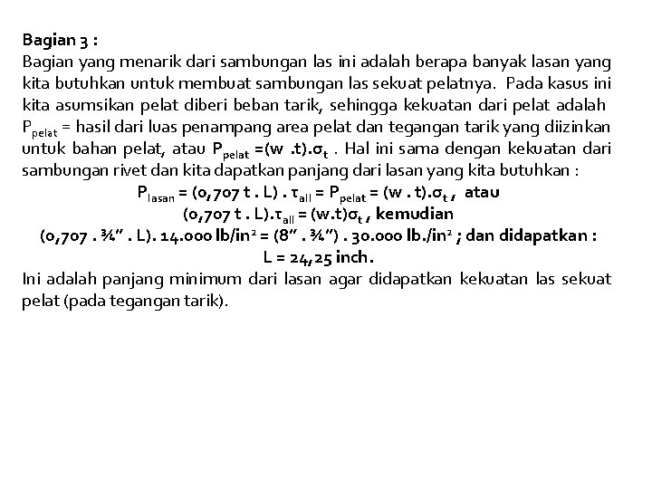 Bagian 3 : Bagian yang menarik dari sambungan las ini adalah berapa banyak lasan
