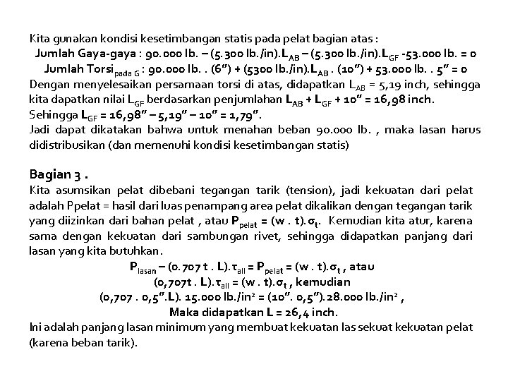 Kita gunakan kondisi kesetimbangan statis pada pelat bagian atas : Jumlah Gaya-gaya : 90.
