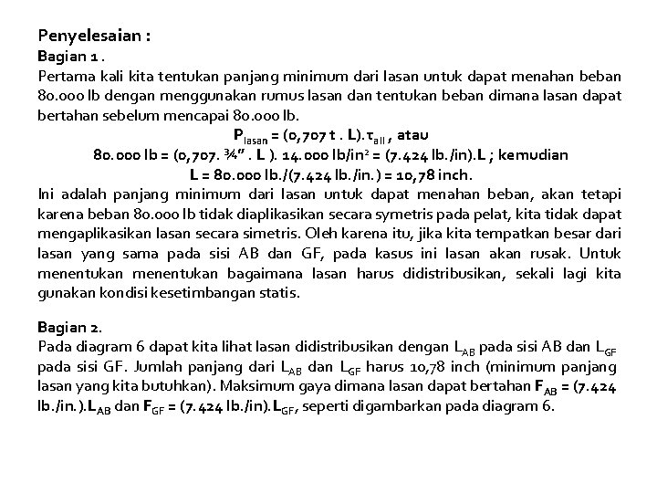 Penyelesaian : Bagian 1. Pertama kali kita tentukan panjang minimum dari lasan untuk dapat