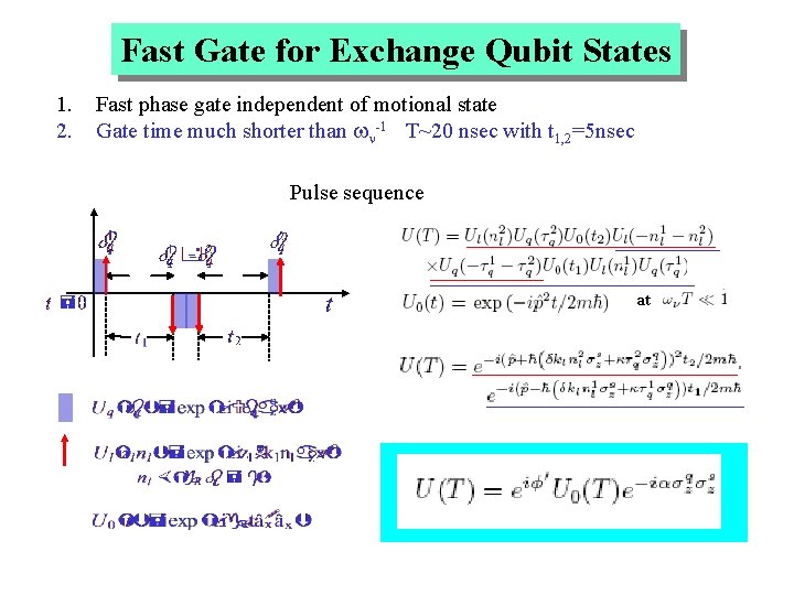 Fast Gate for Exchange Qubit States 1. 2. Fast phase gate independent of motional