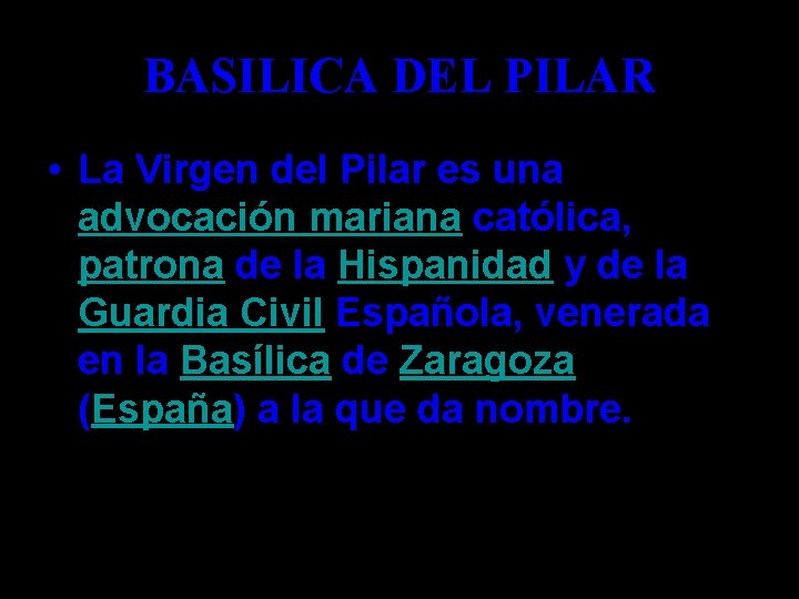 BASILICA DEL PILAR • La Virgen del Pilar es una advocación mariana católica, patrona