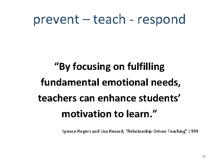 prevent – teach - respond First Hour Needs “By focusing on fulfilling fundamental emotional