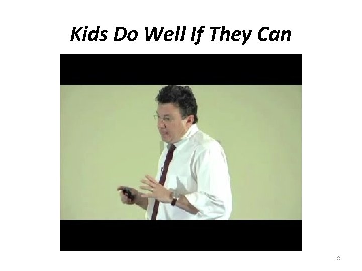 Kids Do Well If They Can 8 