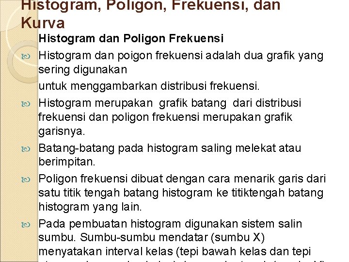 Histogram, Poligon, Frekuensi, dan Kurva Histogram dan Poligon Frekuensi Histogram dan poigon frekuensi adalah