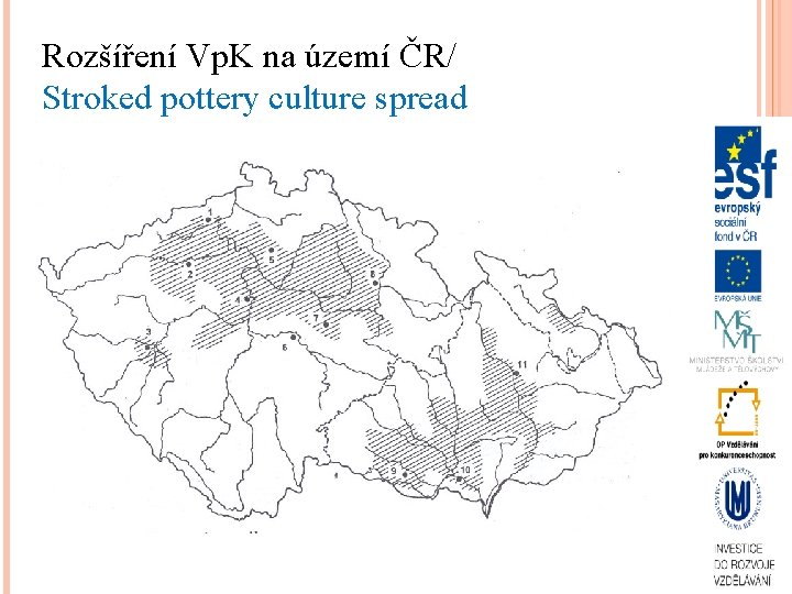 Rozšíření Vp. K na území ČR/ Stroked pottery culture spread 