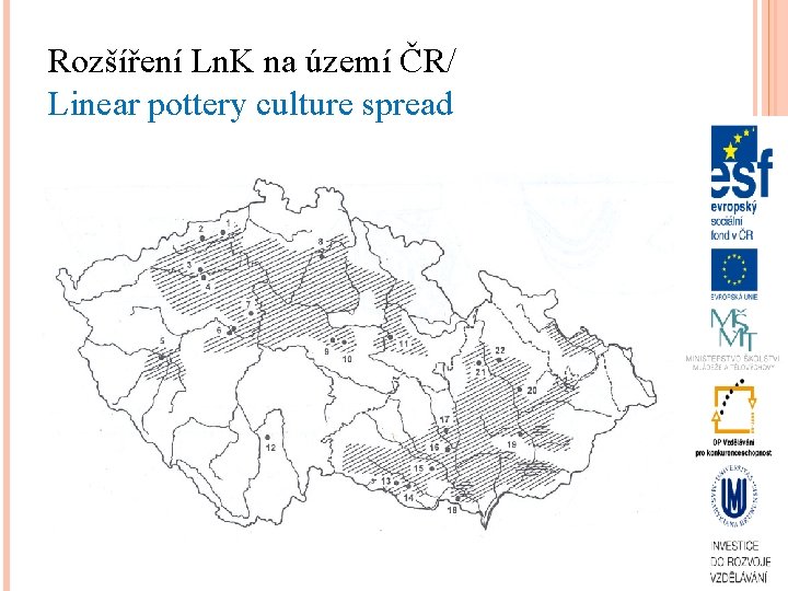 Rozšíření Ln. K na území ČR/ Linear pottery culture spread 