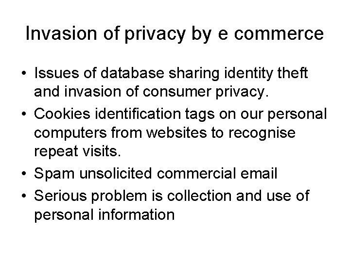 Invasion of privacy by e commerce • Issues of database sharing identity theft and