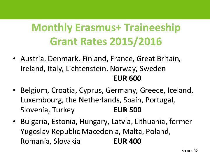 Monthly Erasmus+ Traineeship Grant Rates 2015/2016 • Austria, Denmark, Finland, France, Great Britain, Ireland,