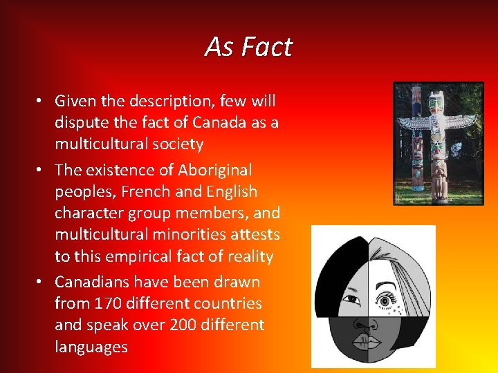 As Fact • Given the description, few will dispute the fact of Canada as