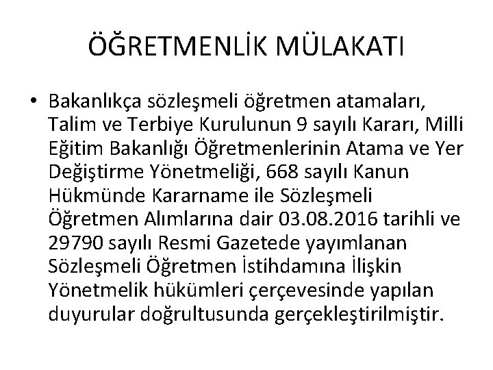 ÖĞRETMENLİK MÜLAKATI • Bakanlıkça sözleşmeli öğretmen atamaları, Talim ve Terbiye Kurulunun 9 sayılı Kararı,