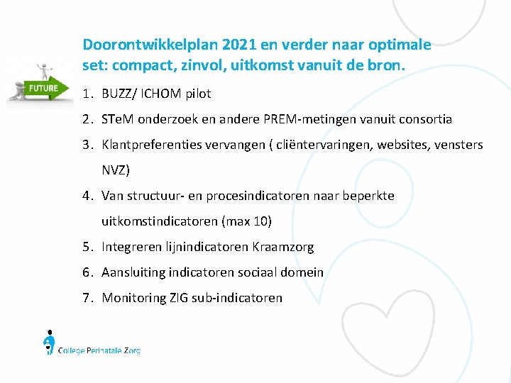 Doorontwikkelplan 2021 en verder naar optimale set: compact, zinvol, uitkomst vanuit de bron. 1.
