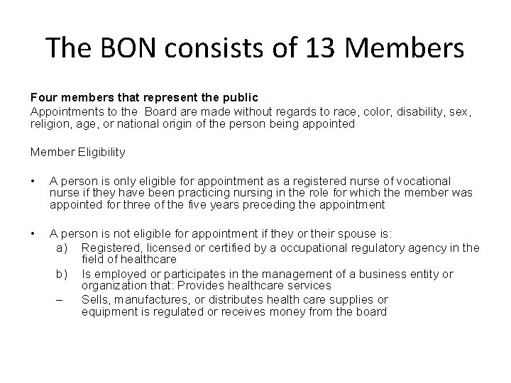 The BON consists of 13 Members Four members that represent the public Appointments to