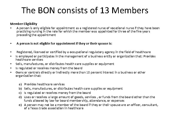 The BON consists of 13 Members Member Eligibility • A person is only eligible