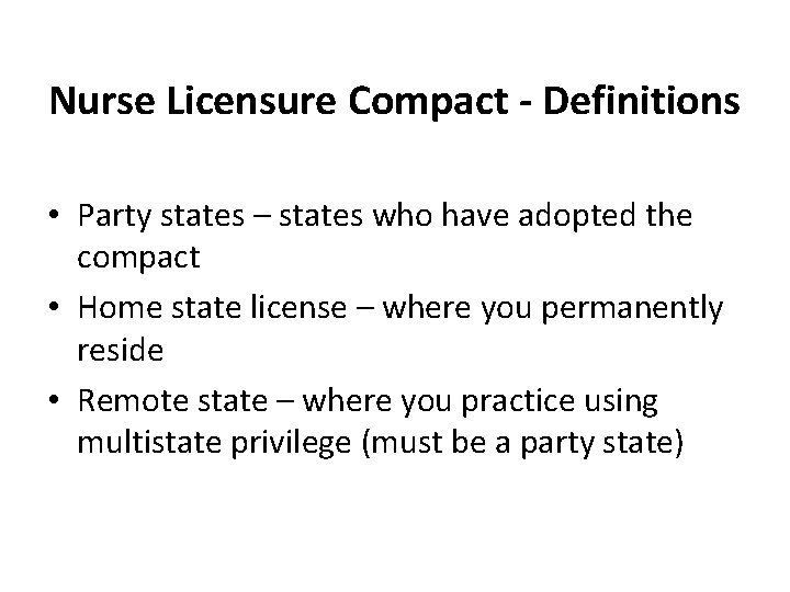 Nurse Licensure Compact - Definitions • Party states – states who have adopted the