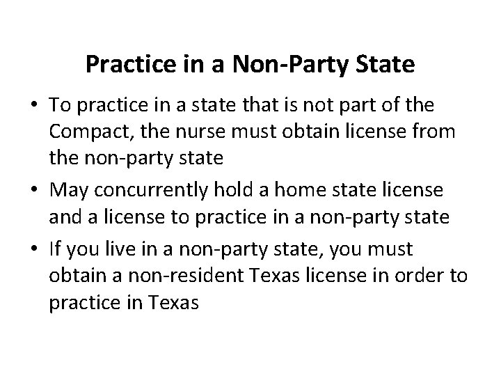 Practice in a Non-Party State • To practice in a state that is not