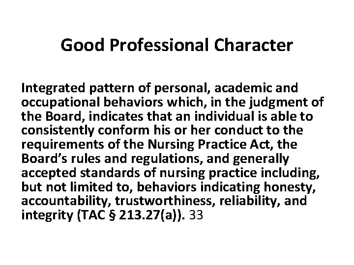 Good Professional Character Integrated pattern of personal, academic and occupational behaviors which, in the