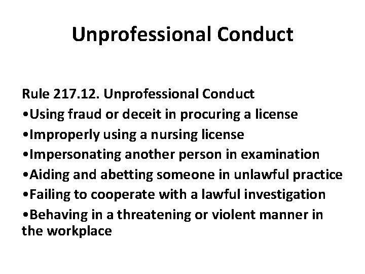 Unprofessional Conduct Rule 217. 12. Unprofessional Conduct • Using fraud or deceit in procuring