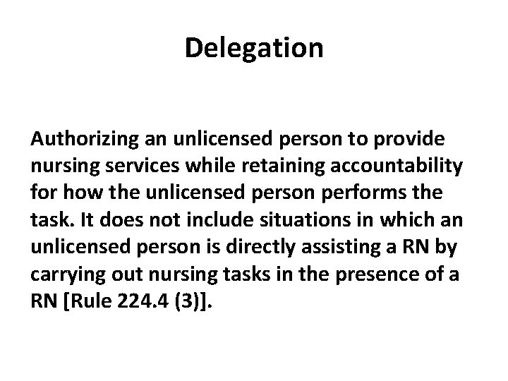 Delegation Authorizing an unlicensed person to provide nursing services while retaining accountability for how