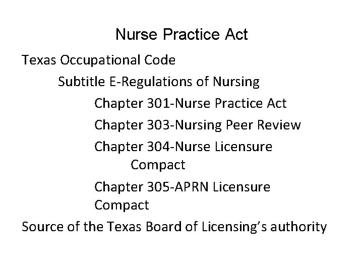 Nurse Practice Act Texas Occupational Code Subtitle E-Regulations of Nursing Chapter 301 -Nurse Practice