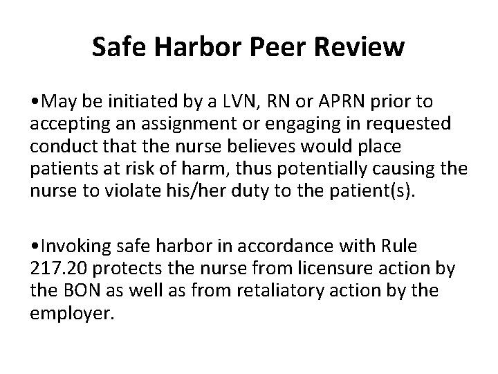 Safe Harbor Peer Review • May be initiated by a LVN, RN or APRN