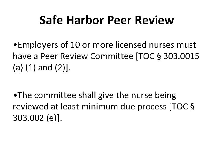 Safe Harbor Peer Review • Employers of 10 or more licensed nurses must have