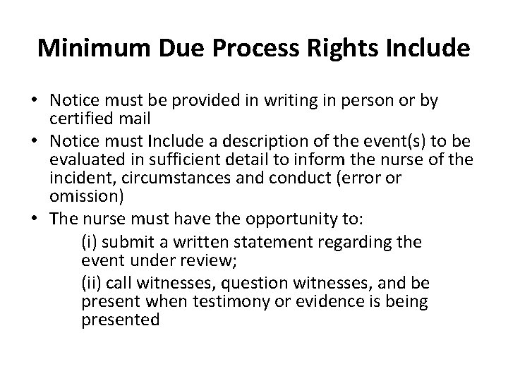 Minimum Due Process Rights Include • Notice must be provided in writing in person