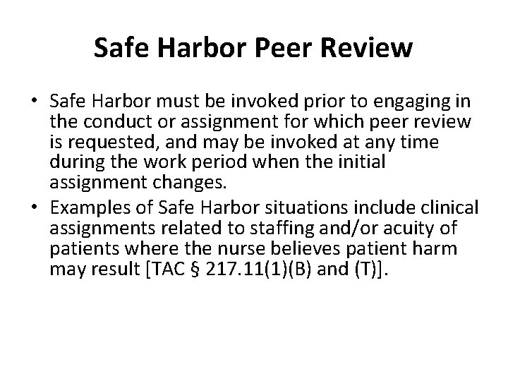 Safe Harbor Peer Review • Safe Harbor must be invoked prior to engaging in