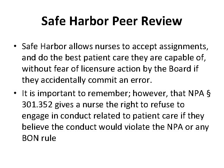 Safe Harbor Peer Review • Safe Harbor allows nurses to accept assignments, and do