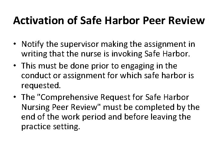 Activation of Safe Harbor Peer Review • Notify the supervisor making the assignment in