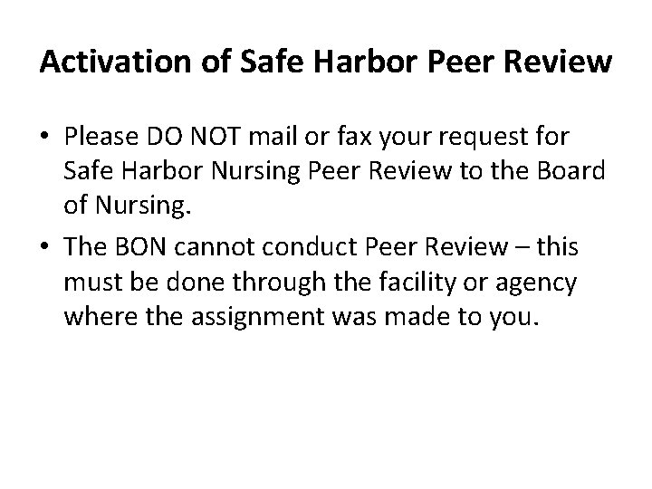 Activation of Safe Harbor Peer Review • Please DO NOT mail or fax your