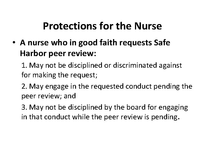 Protections for the Nurse • A nurse who in good faith requests Safe Harbor