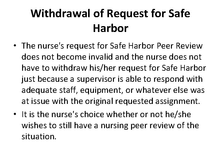 Withdrawal of Request for Safe Harbor • The nurse's request for Safe Harbor Peer