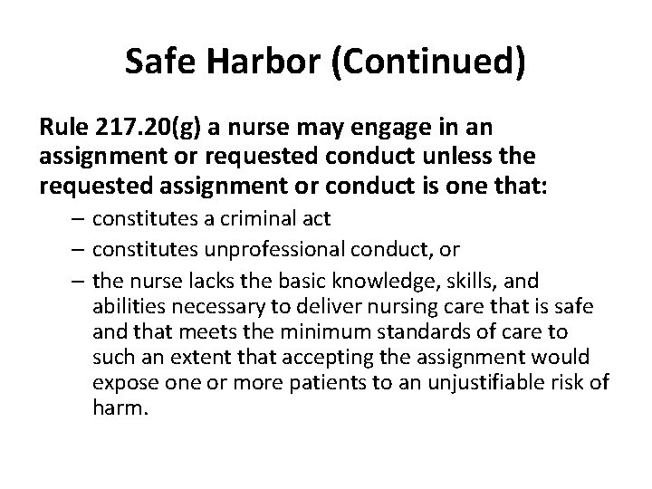 Safe Harbor (Continued) Rule 217. 20(g) a nurse may engage in an assignment or